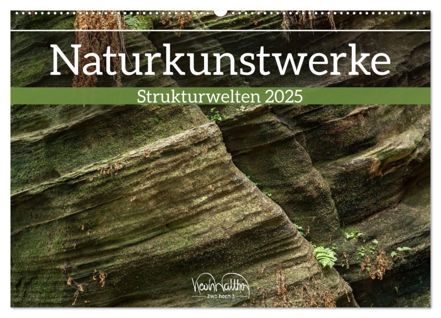 Naturkunstwerke - Strukturwelten (Wandkalender 2025 DIN A2 quer), CALVENDO Monatskalender - Kevin Walther