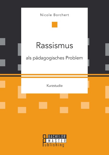 Rassismus als pädagogisches Problem - Nicole Borchert