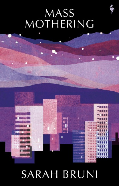 Mass Mothering - Sarah Bruni