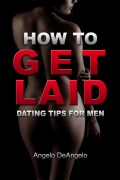 Cover-Bild zum Titel 'How To Get Laid: Dating Tips For Men' von 'Angelo De'Angelo'
