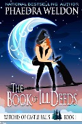 The Book Of Ill Deeds (The Witches Of Castle Falls, #1) - Phaedra Weldon