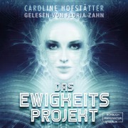 Cover-Bild zum Titel 'Das Ewigkeitsprojekt' von 'Caroline Hofstätter'