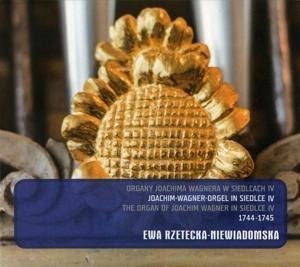 The Bach Familly-Die Joachim-Wagner-Orgel in Sedli - Ewa Rzetecka-Niewiadomska