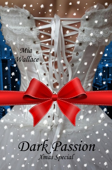 Dark Passion - Xmas Special - Mia Wallace