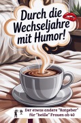 Cover-Bild zum Titel 'Durch die Wechseljahre mit Humor für Frauen ab 40 zum Mitkichern, Wiedererkennen und Verschenken' von 'Janin Ziegenhagen'