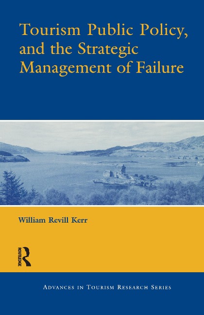 Tourism Public Policy, and the Strategic Management of Failure - 
