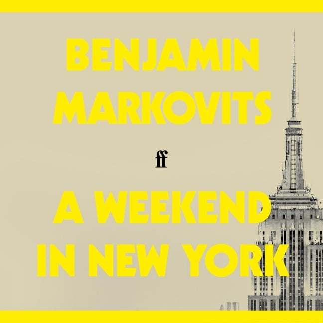 A Weekend in New York - Benjamin Markovits