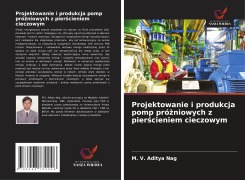 Cover-Bild zum Titel 'Projektowanie i produkcja pomp pró¿niowych z pier¿cieniem cieczowym' von 'M. V. Aditya Nag'
