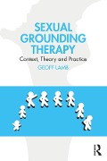 Cover-Bild zum Titel 'Sexual Grounding Therapy' von 'Geoff Lamb'