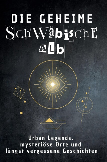 Die geheime Schwäbische Alb - Leah Meier