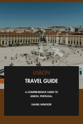 Cover-Bild zum Titel 'Lisbon Travel Guide: A Comprehensive Guide to Lisbon, Portugal.' von 'Daniel Windsor'