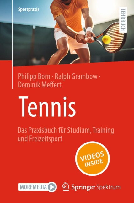 Tennis - Das Praxisbuch für Studium, Training und Freizeitsport - Philipp Born, Ralph Grambow, Dominik Meffert