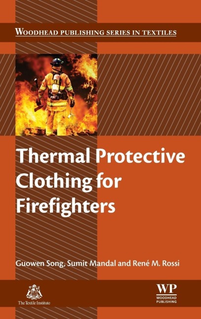 Thermal Protective Clothing for Firefighters - Guowen Song, Rene Rossi, Sumit Mandal