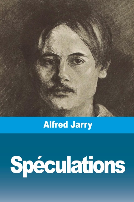Spéculations - Alfred Jarry