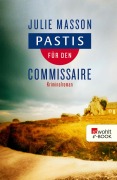 Cover-Bild zum Titel 'Pastis für den Commissaire' von 'Julie Masson'