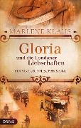 Gloria und die Londoner Liebschaften - Marlene Klaus