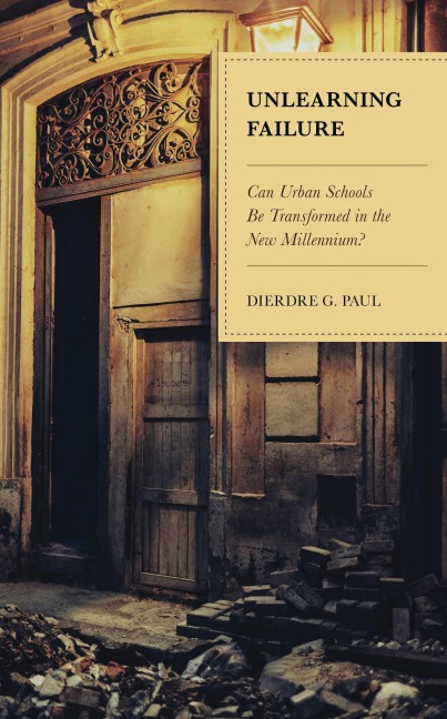 Unlearning Failure - Dierdre G. Paul