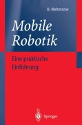 Cover-Bild zum Titel 'Mobile Robotik' von 'Ulrich Nehmzow'