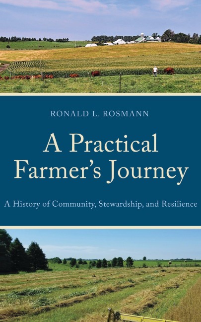 A Practical Farmer's Journey - Ronald L Rosmann