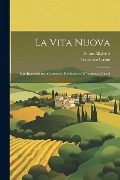 Cover-Bild zum Titel 'La Vita Nuova: Con introduzione, commento e glossario di Tommaso Casini' von 'Tommaso Casini'