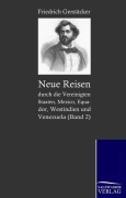Cover-Bild zum Titel 'Neue Reisen durch die Vereinigten Staaten, Mexico, Equador, Westindien und Venezuela' von 'Friedrich Gerstäcker'