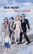 Cover-Bild zum Titel 'Sex Now, Talk Later' von 'Estela V. Welldon'