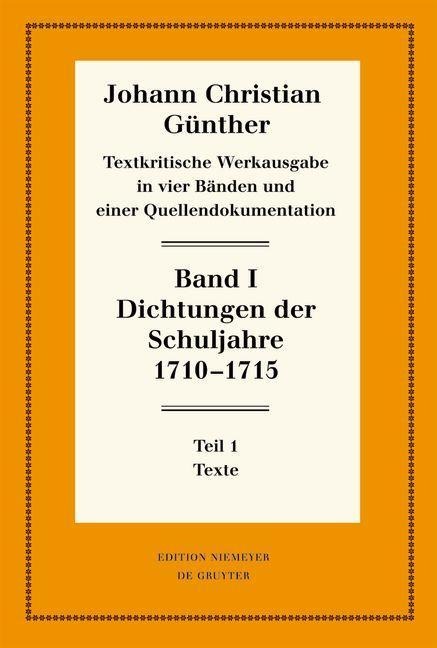 Dichtungen der Schuljahre 1710-1715 - Johann Christian Günther
