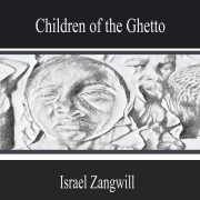 Cover-Bild zum Titel 'Children of the Ghetto' von 'Israel Zangwill'