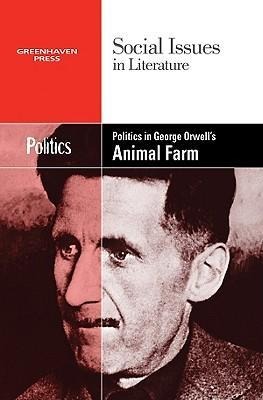 Politics in George Orwell's Animal Farm - 