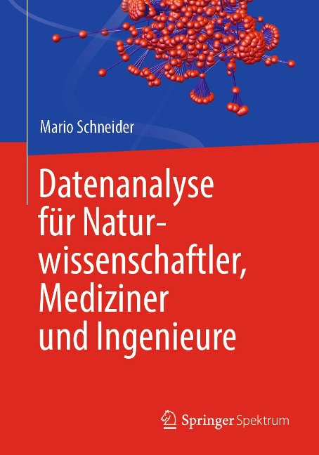 Datenanalyse für Naturwissenschaftler, Mediziner und Ingenieure - Mario Schneider
