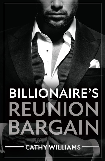 Billionaire's Reunion Bargain - Cathy Williams