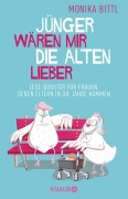 Cover-Bild zum Titel 'Jünger wären mir die Alten lieber' von 'Monika Bittl'