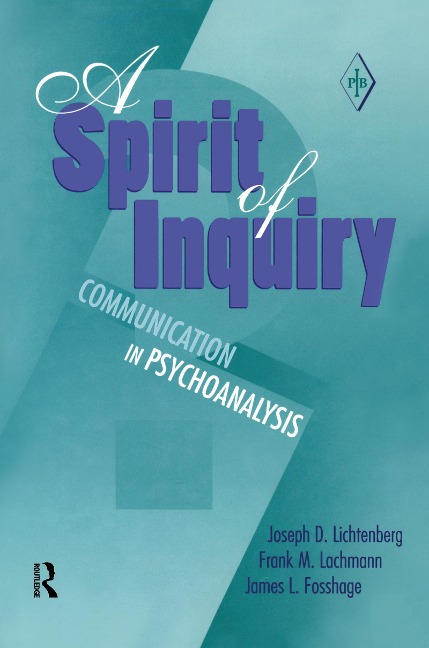 A Spirit of Inquiry - Joseph D. Lichtenberg, Frank M. Lachmann, James L. Fosshage
