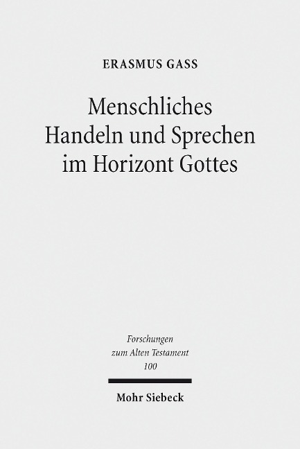 Menschliches Handeln und Sprechen im Horizont Gottes - Erasmus Gaß