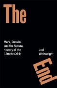 Cover-Bild zum Titel 'The End: Marx, Darwin, and the Natural History of the Climate Crisis' von 'Joel Wainwright'