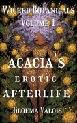 Cover-Bild zum Titel 'Acacia's  Erotic Afterlife (Wicked Botanicals, #1)' von 'Gloema Valois'