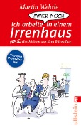 Cover-Bild zum Titel 'Ich arbeite immer noch in einem Irrenhaus' von 'Martin Wehrle'