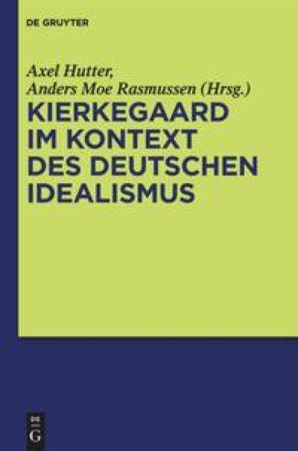 Kierkegaard im Kontext des deutschen Idealismus - 