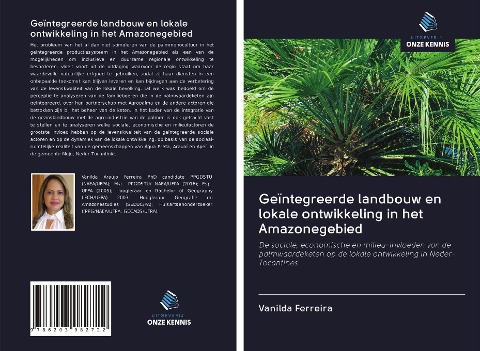 Geïntegreerde landbouw en lokale ontwikkeling in het Amazonegebied - Vanilda Ferreira