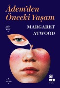 Cover-Bild zum Titel 'Adem'den Önceki Yasam' von 'Margaret Atwood'