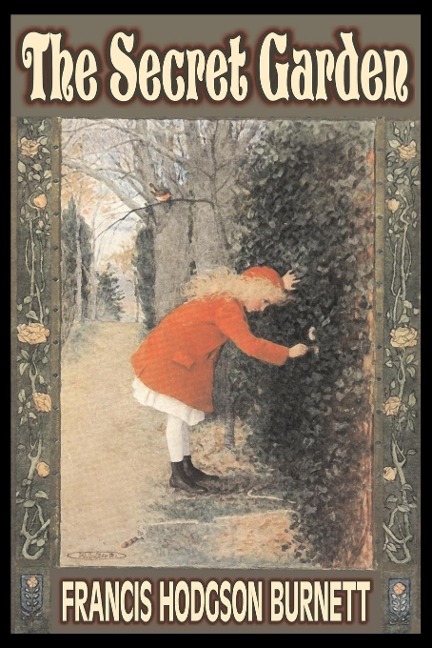 The Secret Garden by Frances Hodgson Burnett, Juvenile Fiction, Classics, Family - Francis Hodgson Burnett