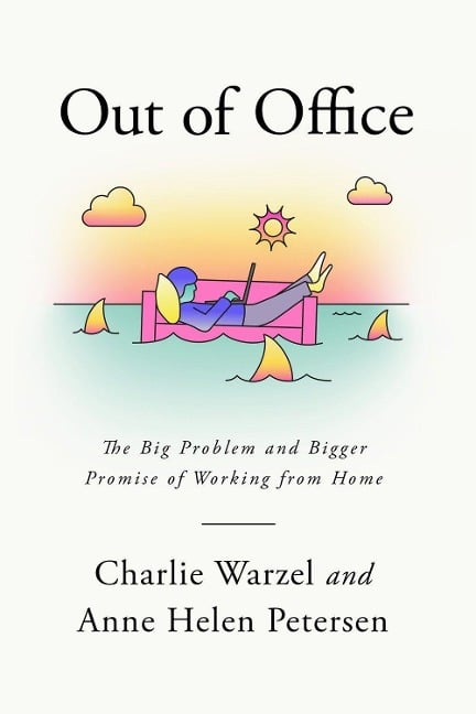 Out of Office - Charlie Warzel, Anne Helen Petersen