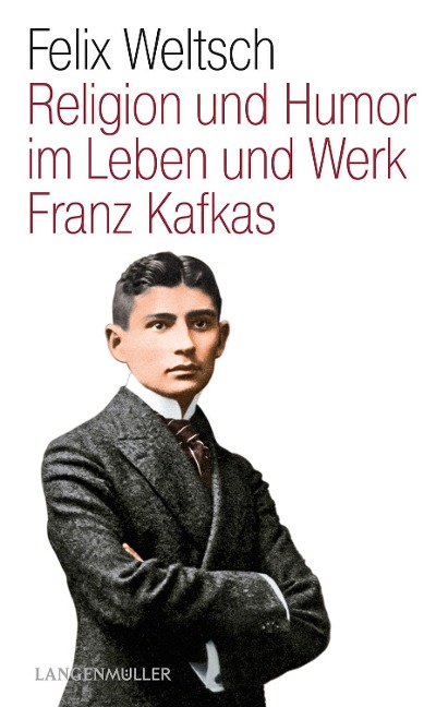 Religion und Humor im Leben und Werk Franz Kafkas - Felix Weltsch