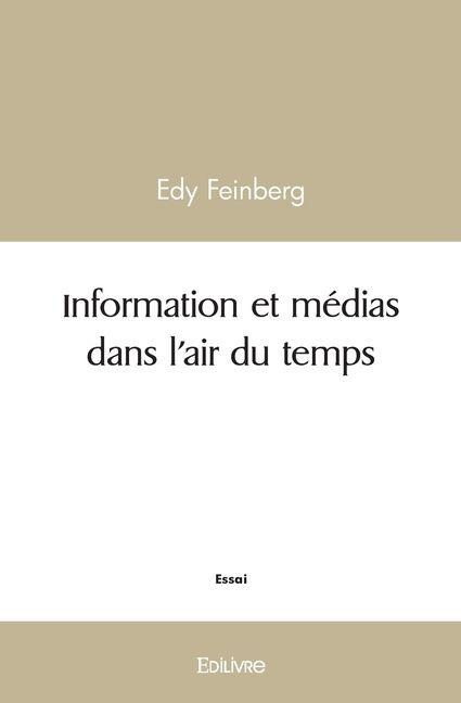 Information et médias dans l'air du temps - Edy Feinberg