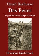 Cover-Bild zum Titel 'Das Feuer (Großdruck)' von 'Henri Barbusse'