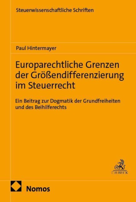 Europarechtliche Grenzen der Größendifferenzierung im Steuerrecht - Hintermayer