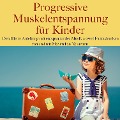 Cover-Bild zum Titel 'Maximilian Neumann: Progressive Muskelentspannung für Kinder' von 'Maximilian Neumann'