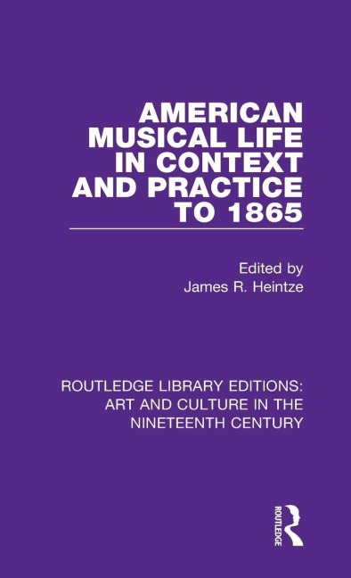 American Musical Life in Context and Practice to 1865 - 