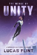 Cover-Bild zum Titel 'Unity: A Superhero Multiverse Adventure (The Merge, #1)' von 'Lucas Flint'