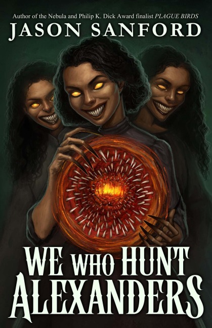 We Who Hunt Alexanders - Jason Sanford